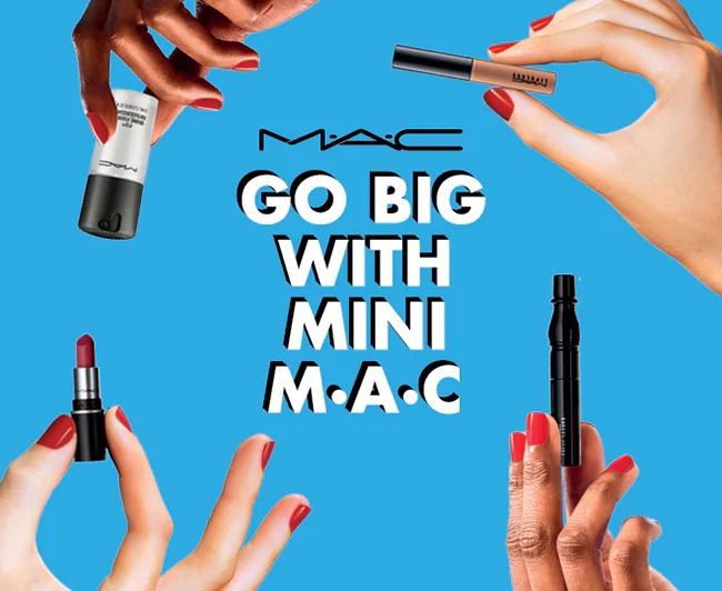GO BIG WITH MINI M.A.C