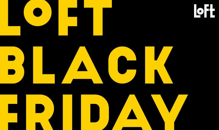 LOFT BLACK FRIDAY