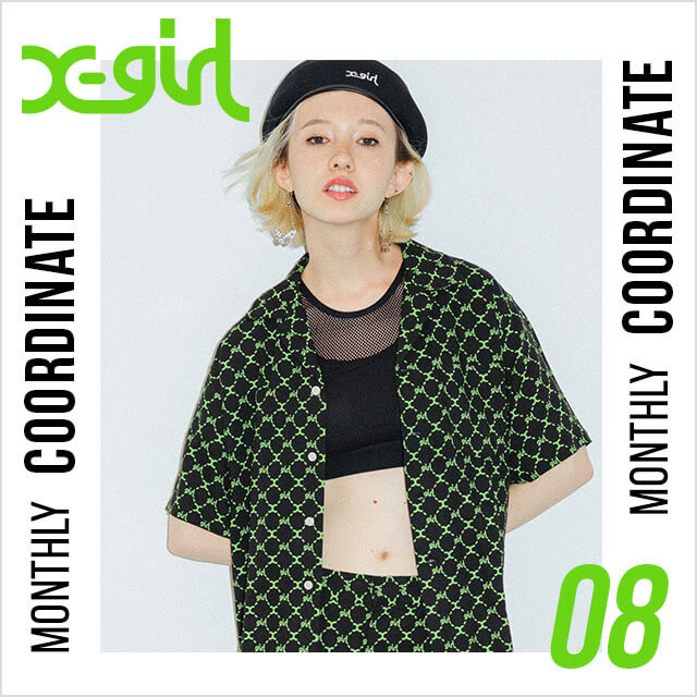 X-girl MONTHLY COORDINATE“AUGUST