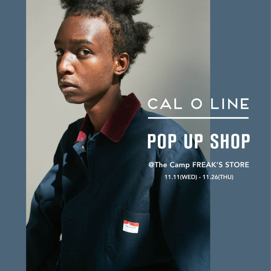11.11(wed)よりThe Camp FREAK’S STOREにて、人気ブランドCAL O LINEのPOP UP開催！