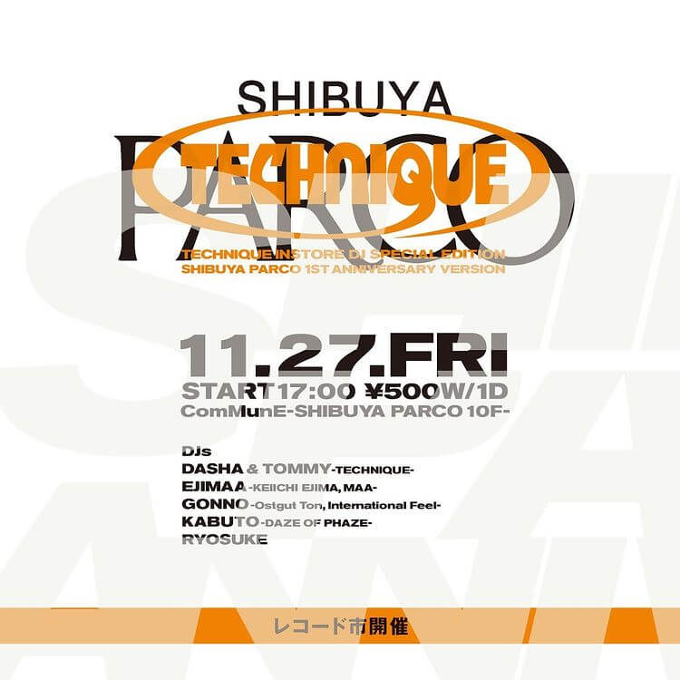 TECHNIQUE Instore DJ Special Edition -Shibuya PARCO 1st Anniversary Version-